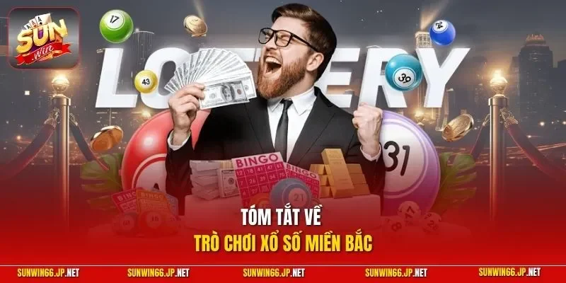 Tóm tắt về trò chơi xổ số miền Bắc